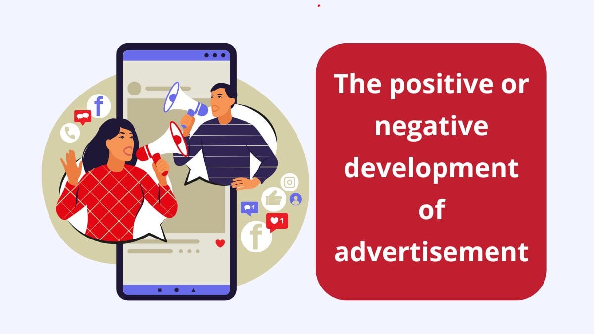 The positive or negative development of advertisement
