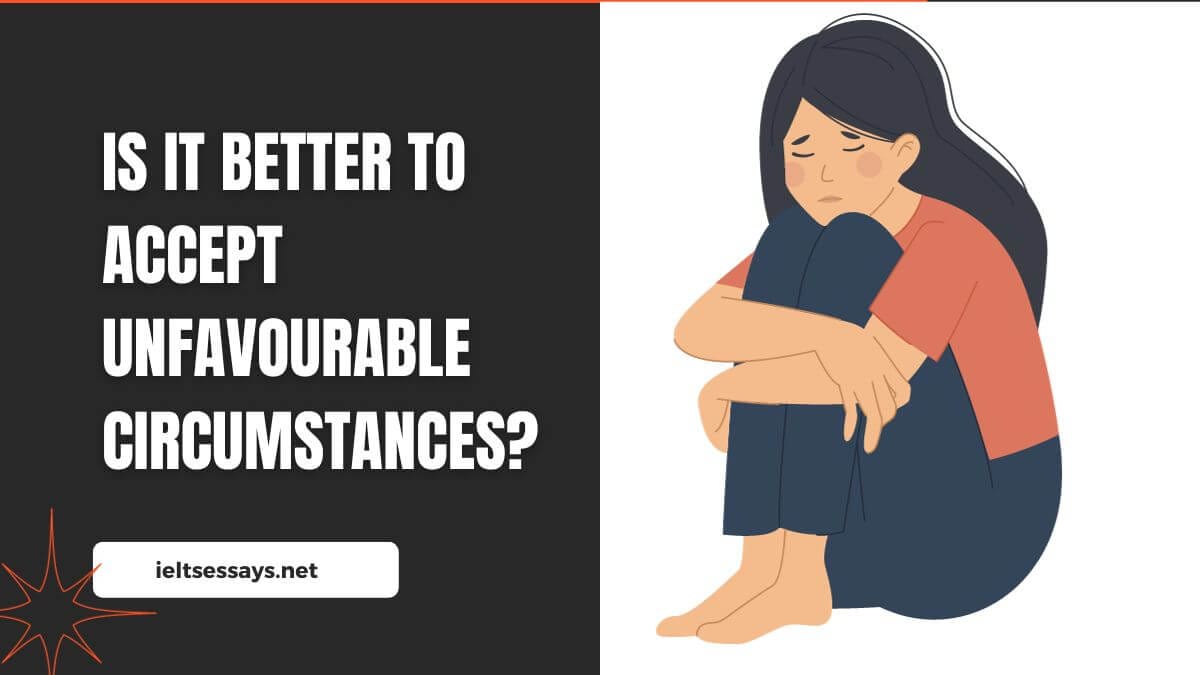accept unfavourable circumstances