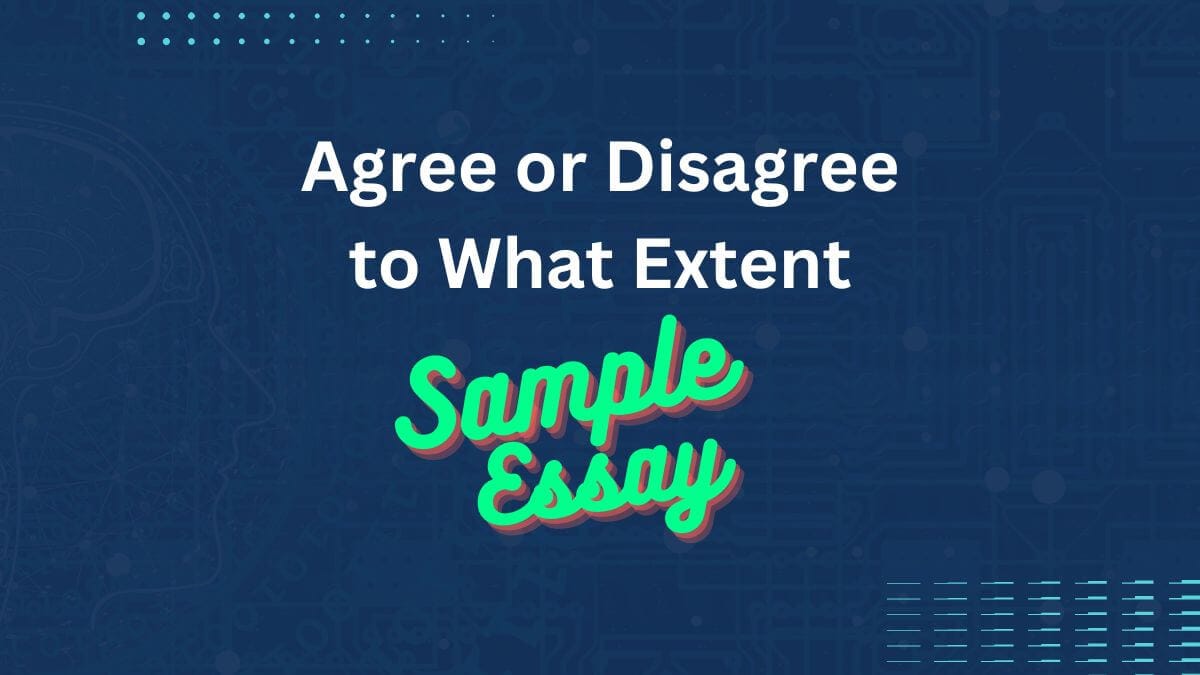 agree or disagree to what extent - ielts essays