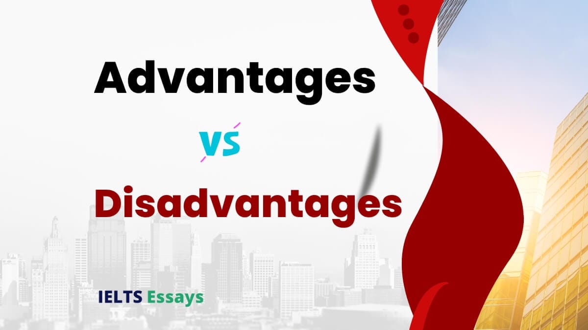 ielts essay sample advantages disadvantages
