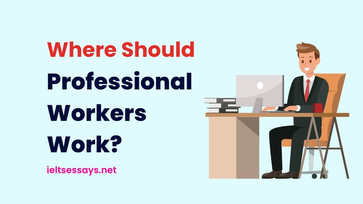 where professional workers should work